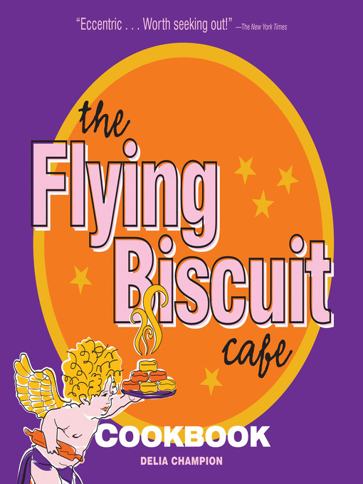 Title details for The Flying Biscuit Cafe Cookbook by Delia Champion - Available
